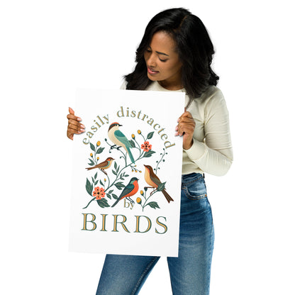 Easily Distracted By Birds Matte Poster