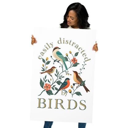 Easily Distracted By Birds Matte Poster