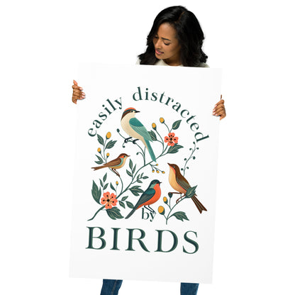 Easily Distracted By Birds Matte Poster