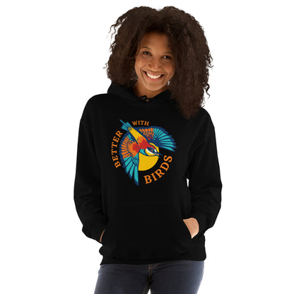 Better With Birds Unisex Hoodie