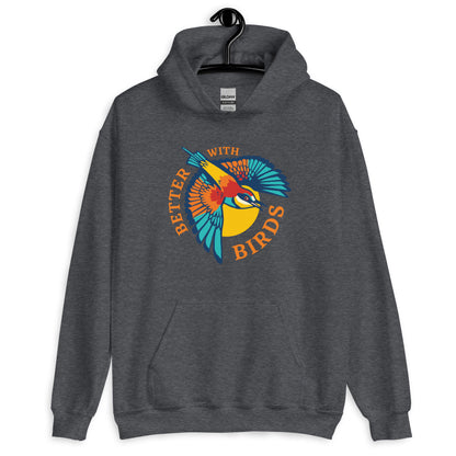 Better With Birds Unisex Hoodie