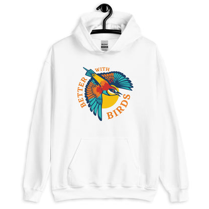 Better With Birds Unisex Hoodie